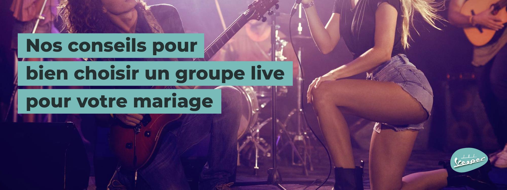 Comment choisir un groupe de musique live pour votre mariage